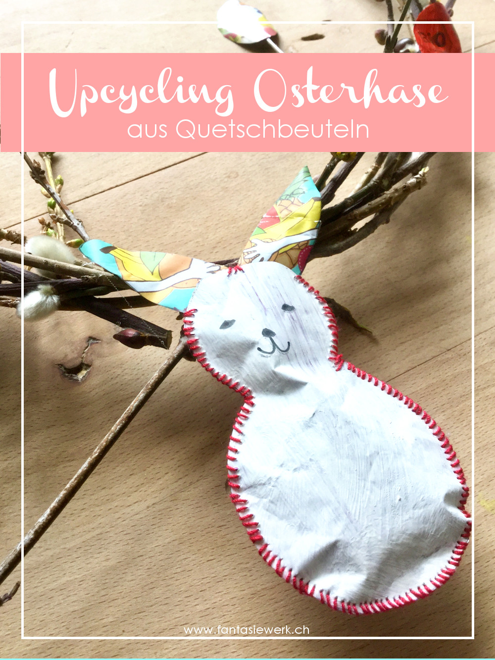 Upcycling - Projekt: Wie aus einem Quetschbeutel ein Osterhase wird #ostern #bastelnmitkindern I www.fantasiewerk.ch